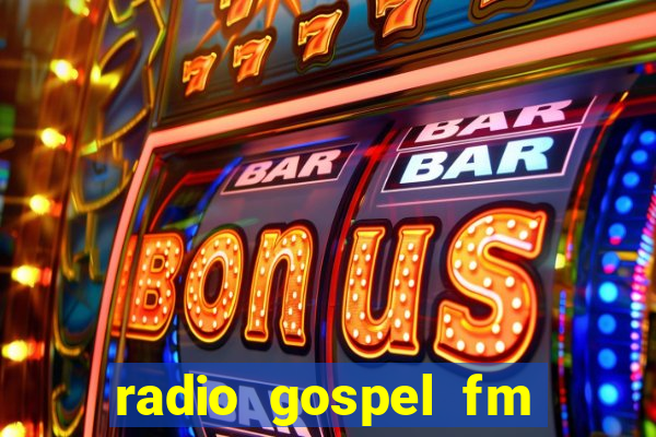 radio gospel fm salvador bahia